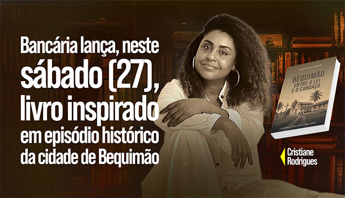Bancária lança, neste sábado (27), livro inspirado em episódio histórico da cidade de Bequimão Bancária lança, neste sábado (27), livro inspirado em episódio histórico da cidade de Bequimão